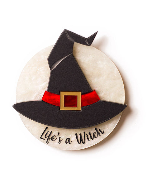 Halloween - Life's a Witch - Brooch